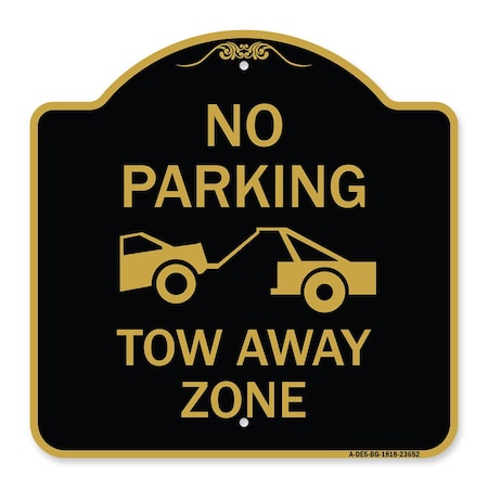 Signmission No Parking Tow Away Zone Tow Truck, Black & Gold Aluminum Sign, 18" x 18", BG-1818-23652 A-DES-BG-1818-23652